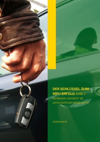 Der Schlüssel zum MPU-Erfolg Band 2: Wie man den Idiotentest bei Auffälligkeiten mit Drogen besteht von Books on Demand GmbH