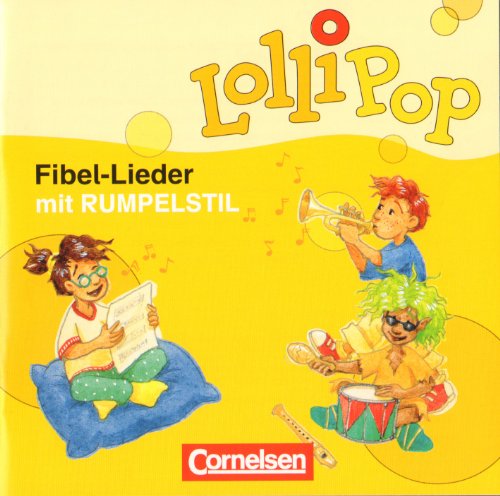 Lollipop Fibel - Ausgabe 2007: Fibel-Lieder mit Rumpelstil: Lieder-CD von Cornelsen Verlag