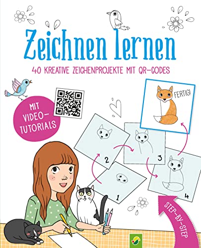 Zeichnen lernen - 40 niedliche Zeichenprojekte mit QR-Codes: Zeichenschule für Kinder ab 7 Jahren mit Video-Anleitungen. 40 Motive Schritt für ... Mitmachen und Spaß haben | Mit Tipps & Tricks