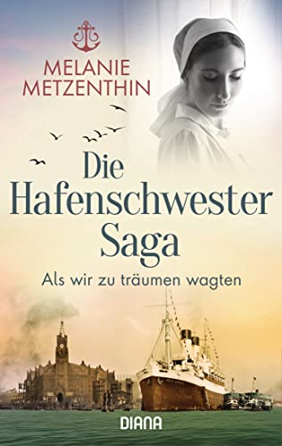 Die Hafenschwester-Saga (1): Als wir zu träumen wagten - Roman (Die Hafenschwester-Serie, Band 1)