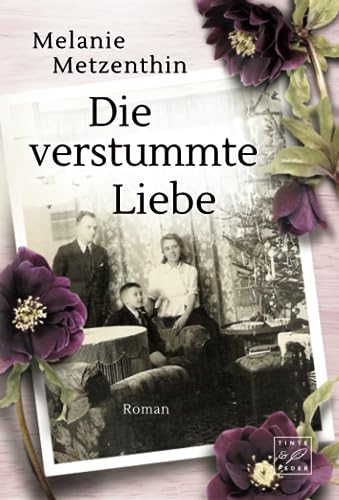 Die verstummte Liebe: Nominiert für den DELIA-Literaturpreis 2022 (Shortlist) (Leise Helden, Band 3) von Tinte & Feder