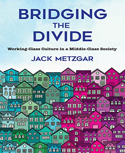 Bridging the Divide: Working-Class Culture in a Middle-Class Society von ILR Press