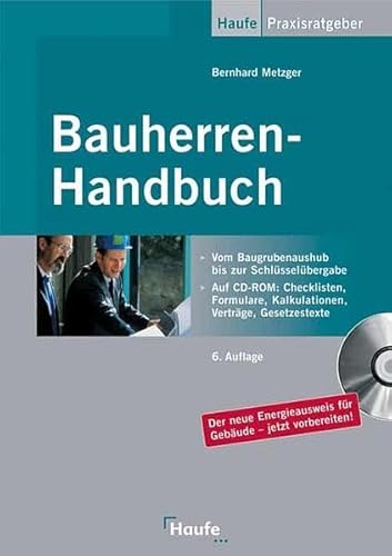 Bauherren-Handbuch: Vom Baugrubenaushub bis zur Schlüsselübergabe (Haufe Praxis-Ratgeber) von Haufe, Rudolf