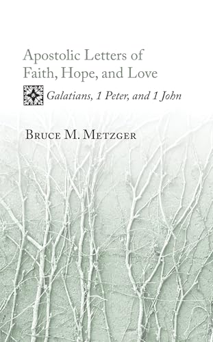 Apostolic Letters of Faith, Hope, and Love: Galatians, 1 Peter, and 1 John von Cascade Books