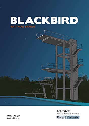 Blackbird – Matthias Brandt – Lehrerheft – Realschule: Lösungen, Interpretation, Unterrichtsmaterialien, Heft (Literatur im Unterricht: Sekundarstufe I, Band 3059)