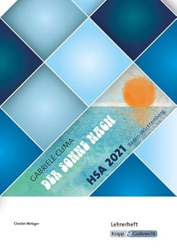 Der Sonne nach – Gabriele Clima – Lehrerheft – Hauptschule: Lösungen, Interpretation, Unterrichtsmaterialien, Heft (Literatur im Unterricht: Sekundarstufe I)