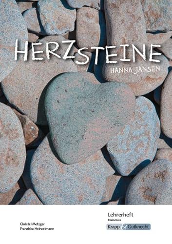 Herzsteine – Hanna Jansen – Lehrerheft – Realschule: Lösungen, Interpretation, Unterrichtsmaterialien, Heft (Literatur im Unterricht: Sekundarstufe I)
