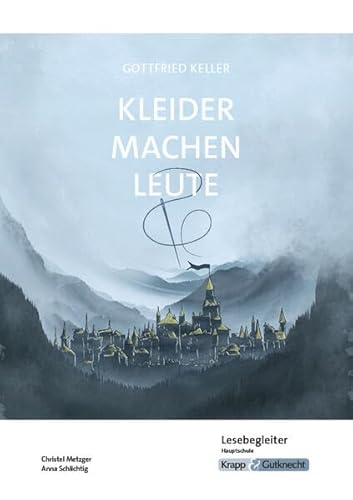 Kleider machen Leute – Gottfried Keller – Lesebegleiter – Hauptschule: Arbeitsheft, Lernmittel, Interpretationsmaterialien, Heft (Literatur im Unterricht: Sekundarstufe I)