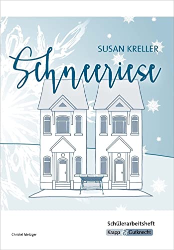 Schneeriese – Susan Kreller – Schülerarbeitsheft: Lektürebegleiter, Lernmittel, Aufgaben, Heft (Literatur im Unterricht: Sekundarstufe I) von Krapp & Gutknecht Verlag