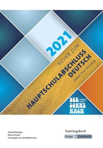 Sicher zum Hauptschulabschluss Deutsch Baden-Württemberg 2021 - Der Sonne nach: Trainingsbuch, Schülerarbeitsheft, Prüfungsvorbereitung, Lernmittel Sicher zum Hauptschulabschluss Deutsch Baden-Württemberg 2021 - Der Sonne nach: Trainingsbuch, Schülerarbeitsheft, Prüfungsvorbereitung, Lernmittel