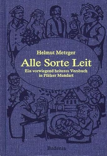 Alle Sorte Leit: Ein vorwiegend heiteres Versbuch in Pfälzer Mundart