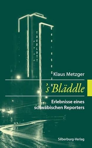 ’s Bläddle: Erlebnisse eines schwäbischen Reporters