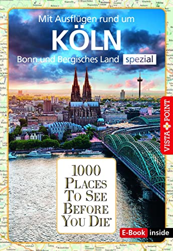 1000 Places To See Before You Die: Stadtführer Köln spezial (E-Book inside) von Vista Point