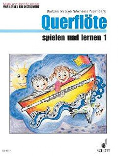 Querflöte Spielen und Lernen 1 Kinderheft 1. Flöte