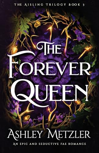 The Forever Queen: An epic and seductive fae romance (Aisling Trilogy) von Second Sky