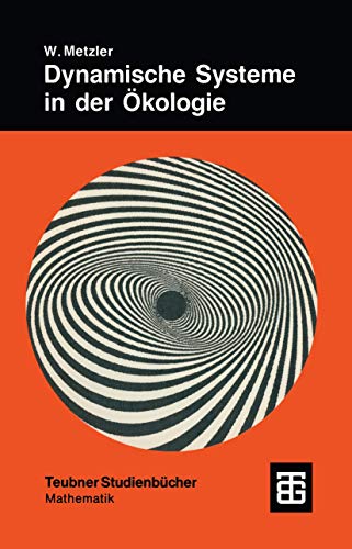 Dynamische Systeme in Der Okologie (German Edition): Mathematische Modelle und Simulation (Teubner Studienbücher Mathematik)