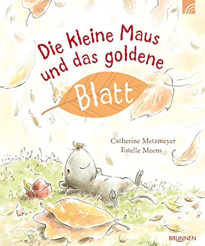 Die kleine Maus und das goldene Blatt von BRUNNEN
