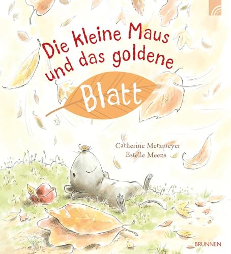 Die kleine Maus und das goldene Blatt: Eine liebevoll illustrierte Geschichte über eine Maus, die mutig ihren Weg geht und etwas über Freundschaft und die Kostbarkeit ihres Schatzes lernt. Die kleine Maus und das goldene Blatt: Eine liebevoll illustrierte Geschichte über eine Maus, die mutig ihren Weg geht und etwas über Freundschaft und die Kostbarkeit ihres Schatzes lernt.