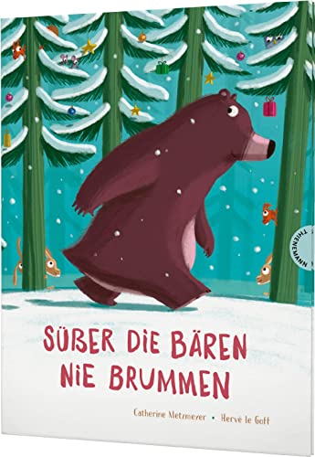 Süßer die Bären nie brummen: Der Bär und seine Freunde feiern Weihnachten von Thienemann Verlag