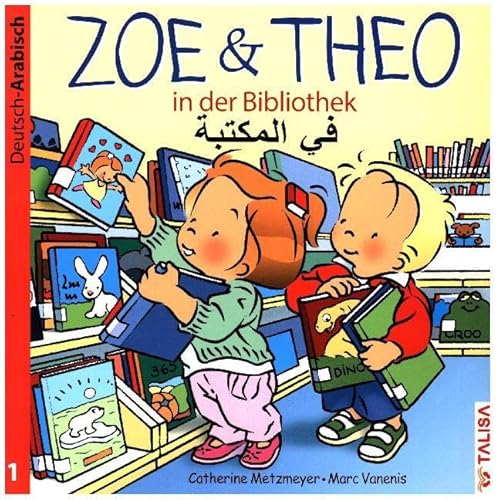 ZOE & THEO in der Bibliothek (D-Arabisch): Zweisprachige Ausgabe