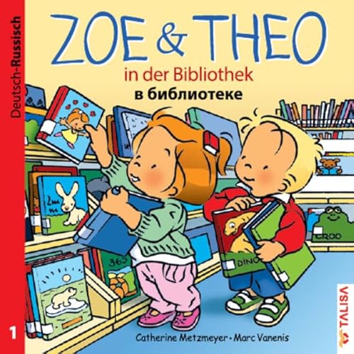 ZOE & THEO in der Bibliothek (D-Russisch): Zweisprachige Ausgabe