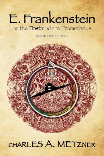 E. Frankenstein: The Postmodern Prometheus (Book 1) von Palmetto Publishing