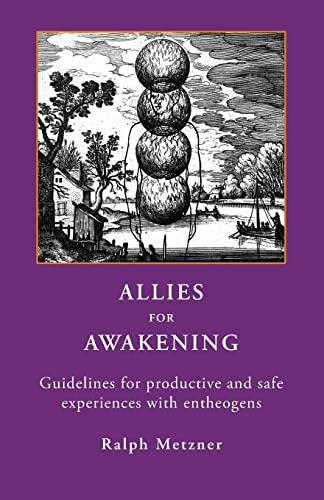 ALLIES FOR AWAKENING: Guidelines for productive and safe experiences with entheogens von Four Trees Press