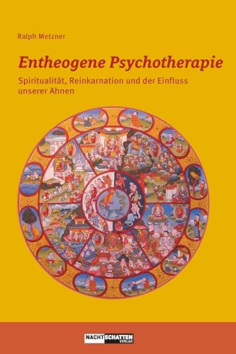 Entheogene Psychotherapie: Spiritualität, Reinkarnation und der Einfluss unserer Ahnen von Nachtschatten Verlag
