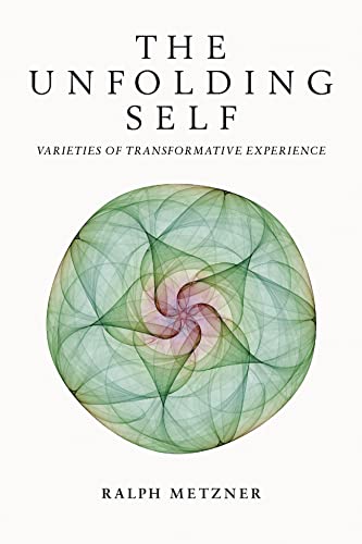 The Unfolding Self: Varieties of Transformative Experience von Synergetic Press