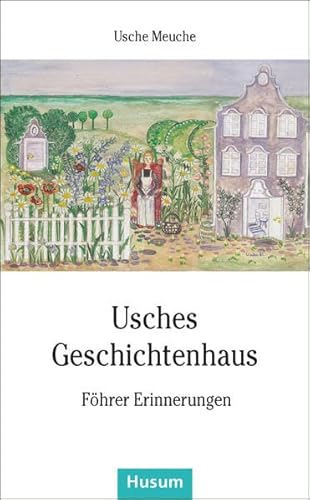 Usches Geschichtenhaus: Föhrer Erinnerungen (Husum-Taschenbuch)