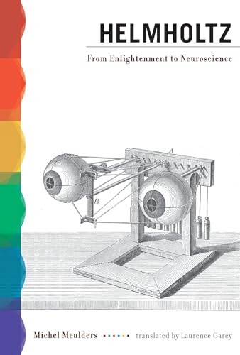 Helmholtz: From Enlightenment to Neuroscience (Mit Press)