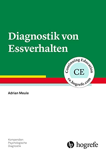 Diagnostik von Essverhalten (Kompendien Psychologische Diagnostik) von Hogrefe Verlag GmbH + Co.