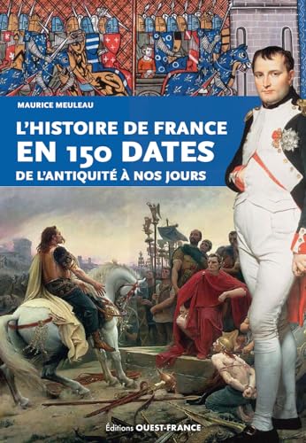 L'histoire de France en 150 dates: De l'Antiquité à nos jours von OUEST FRANCE