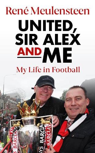 Rene Meulensteen: United, Sir Alex & Me: My Life In Football von Reach Sport