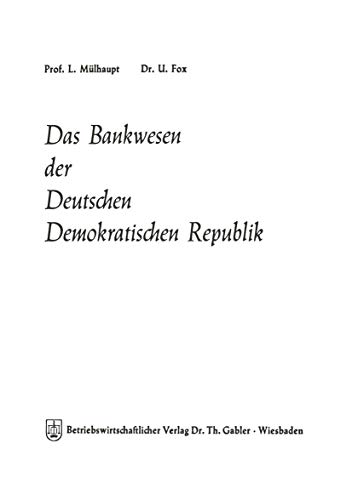 Das Bankwesen der Deutschen Demokratischen Republik (German Edition) (Schriftenreihe des Instituts für Kreditwesen der Westfälischen Wilhelms-Universität Münster, 10, Band 10) von Gabler Verlag