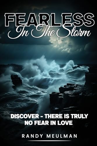Fearless in the Storm: Discover - there is truly No Fear in Love von Best Book Writers