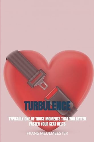 Turbulence: Typically one of those moments that you better fasten your seat belts von Brave New Books