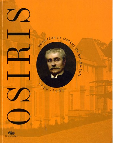 OSIRIS - DONATEUR ET MECENE DE MALMAISON: 1825-1907 von RMN
