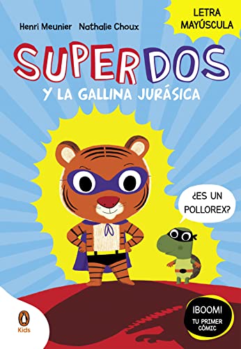 SuperDos y la gallina jurásica (SuperDos 1): En letra MAYÚSCULA para aprender a leer