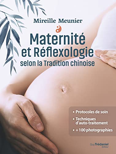 Maternité et réflexologie selon la tradition chinoise von TREDANIEL