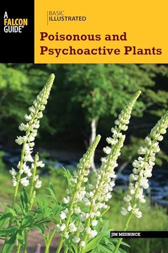 Basic Illustrated Poisonous and Psychoactive Plants (Falcon Guides)