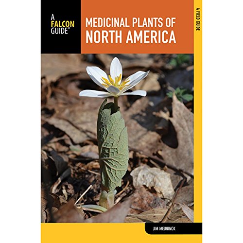 Medicinal Plants of North America: A Field Guide (Falcon Guide)