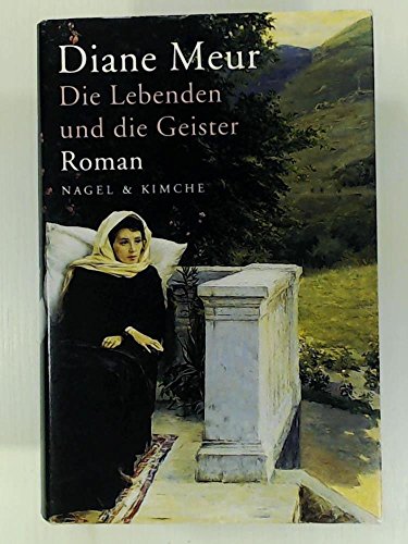 Die Lebenden und die Geister: Roman: Roman. Ausgezeichnet mit dem Preis des historischen Romans 2008 in Frankreich