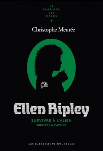 Ellen Ripley - Survivre à l'Alien, survivre à l'avenir Ellen Ripley - Survivre à l'Alien, survivre à l'avenir von IMPRESSIONS NOU