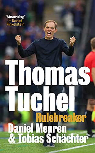 Thomas Tuchel: Rulebreaker von Biteback Publishing