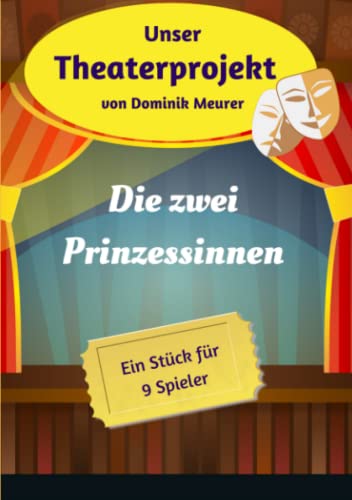 Unser Theaterprojekt, Band 20 - Die zwei Prinzessinnen von Neopubli GmbH