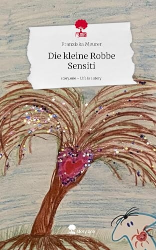 Die kleine Robbe Sensiti. Life is a Story - story.one