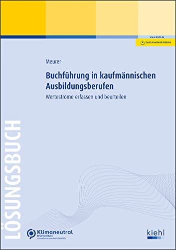 Buchführung in kaufmännischen Ausbildungsberufen - Lösungsbuch: Werteströme erfassen und beurteilen