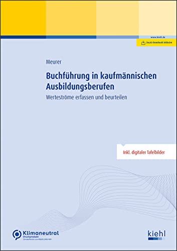 Buchführung in kaufmännischen Ausbildungsberufen: Werteströme erfassen und beurteilen