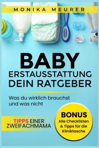 Babyerstausstattung - dein Ratgeber: Die richtige Baby-Ausstattung finden und Fehlkäufe vermeiden, inklusive aller Checklisten, Tipps für die ... und was nicht! Tipps einer Zweifachmama Babyerstausstattung - dein Ratgeber: Die richtige Baby-Ausstattung finden und Fehlkäufe vermeiden, inklusive aller Checklisten, Tipps für die ... und was nicht! Tipps einer Zweifachmama
